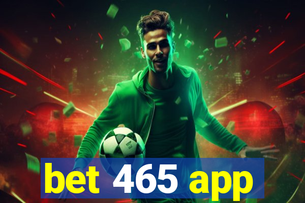 bet 465 app